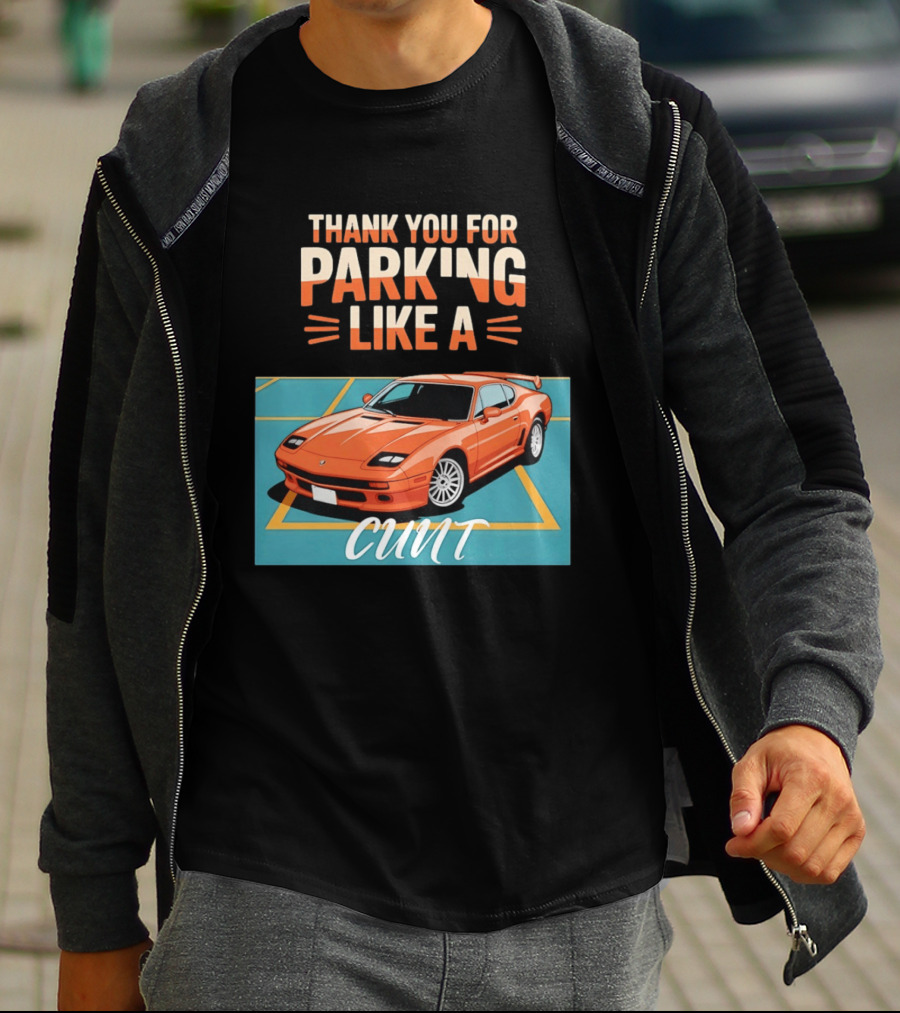 Thank You For Parking Like A Cunt De Tomaso Pantera Car T-Shirt