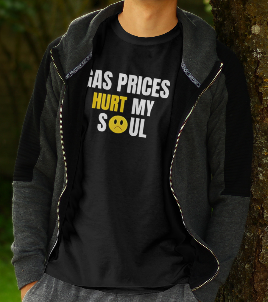 Gas Prices Hurt My Soul Sad Face Emoji T-Shirt