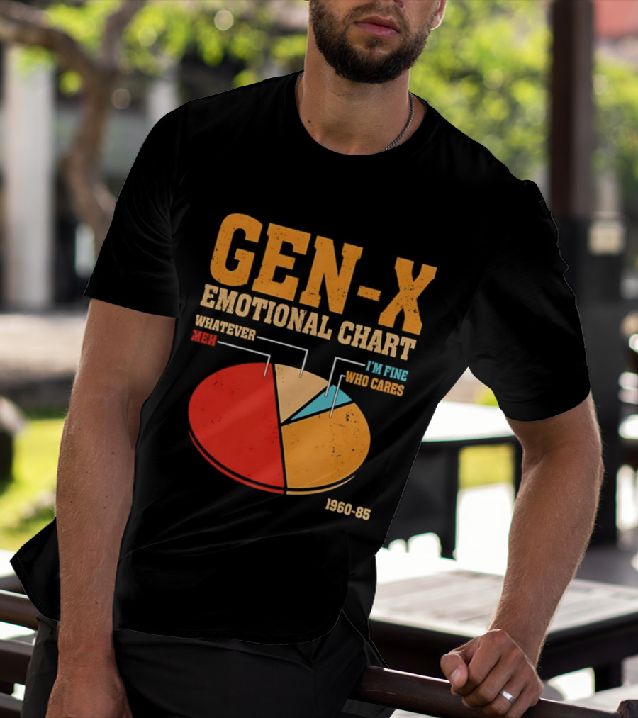 Gen X Emotional Chart Whatever Meh I'm Fine Who Cares 1960 85 T-Shirt