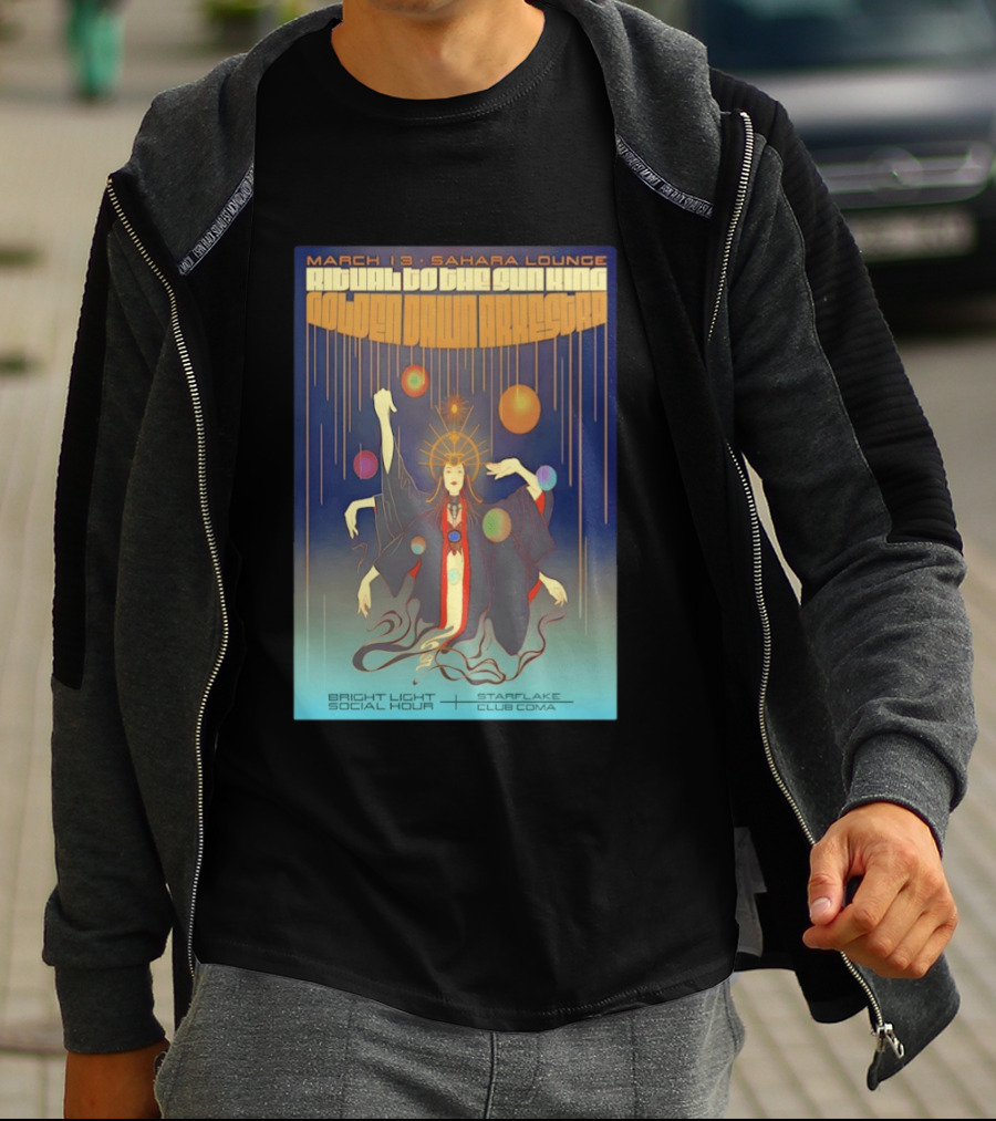 Golden Dawn Arkestra Ritual To The Sun King March 13 Sahara Lounge Bright Light Social Hour Starflake Club Coma T-Shirt