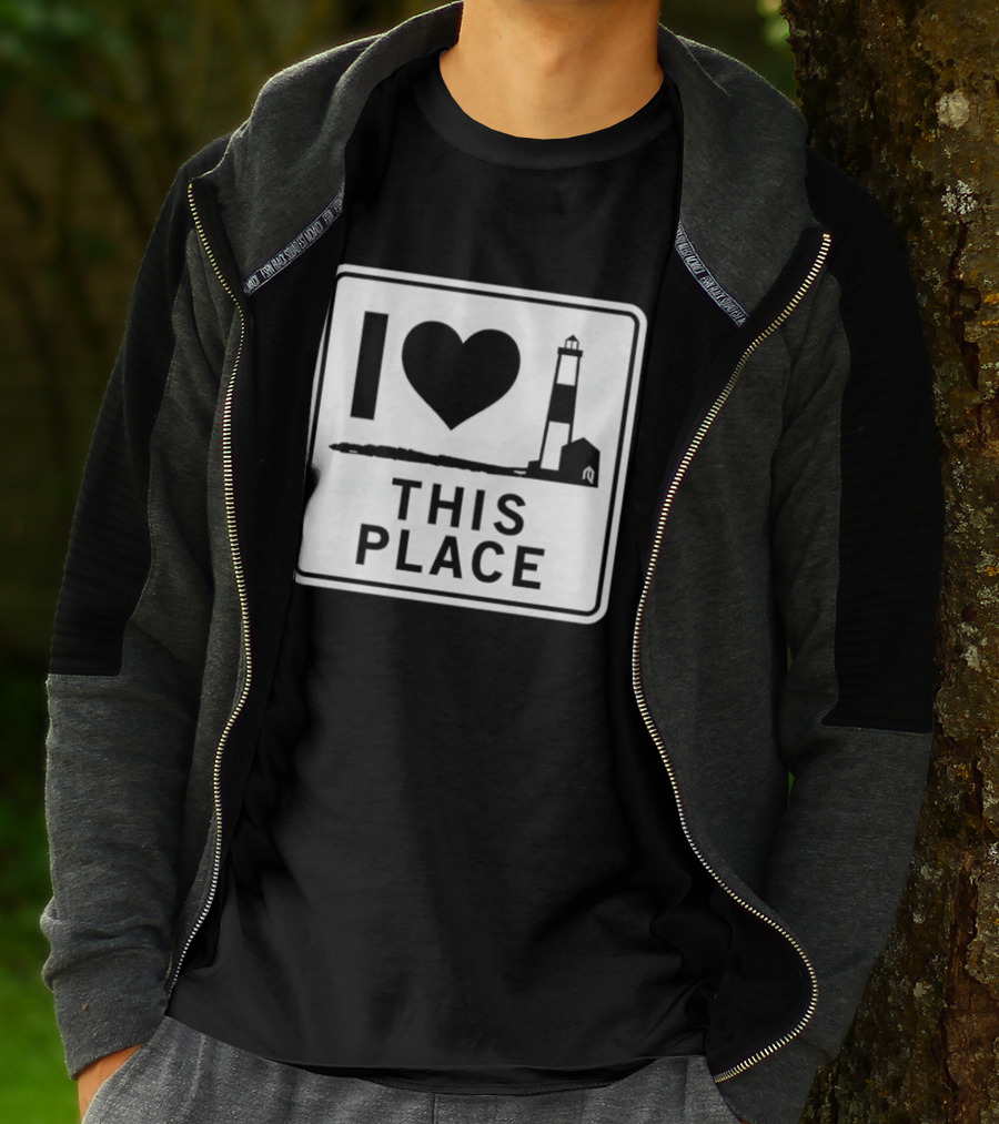 I Love This Place Lighthouse Sign T-Shirt