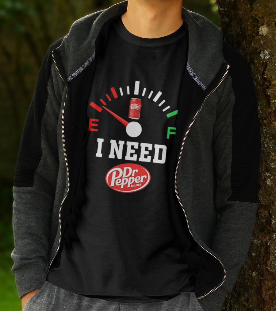 I Need Dr Pepper Est 1885 Fuel Gauge Can T-Shirt