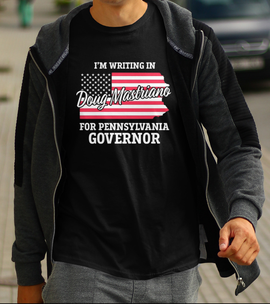 I'm Writing In Doug Mastriano For Pennsylvania Governor Campaign USA Flag T-Shirt