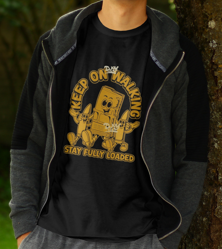 Keep On Walking Stay Fully Loaded Cartoon DJoy Studio T-Shirt