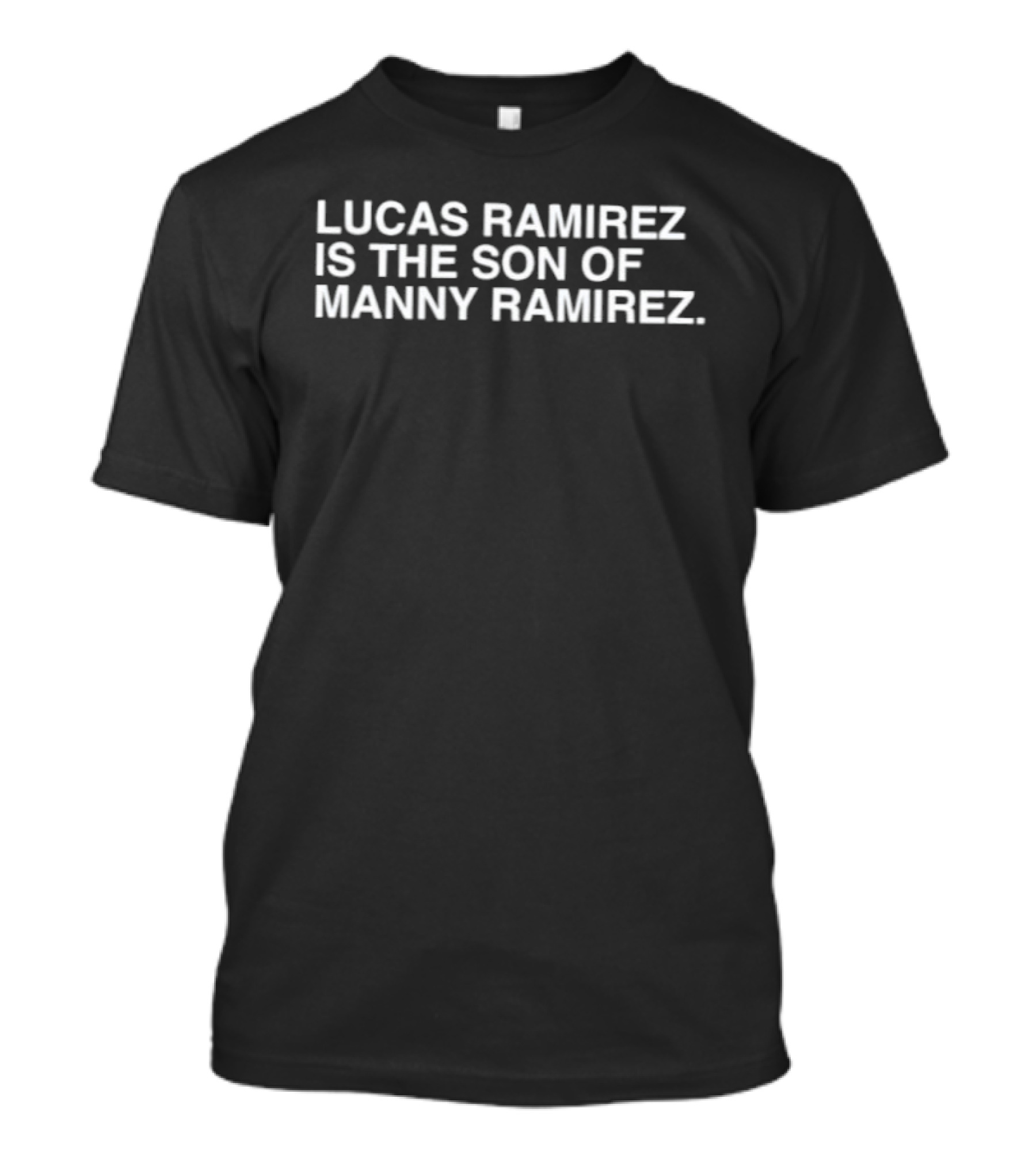 Lucas Ramirez Is The Son Of Manny Ramirez T-Shirt