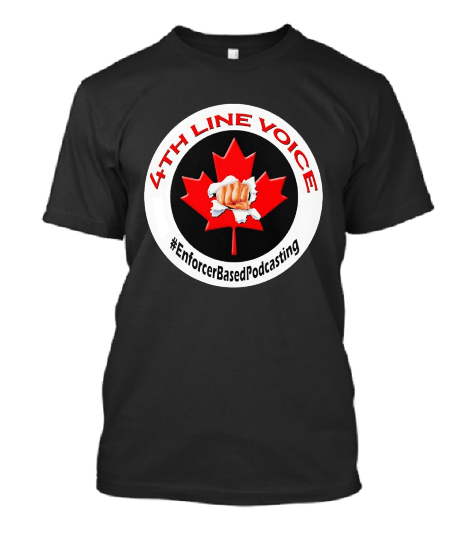 4th Line Voice Maple Leaf EnforcerBasedPodcasting T-Shirt