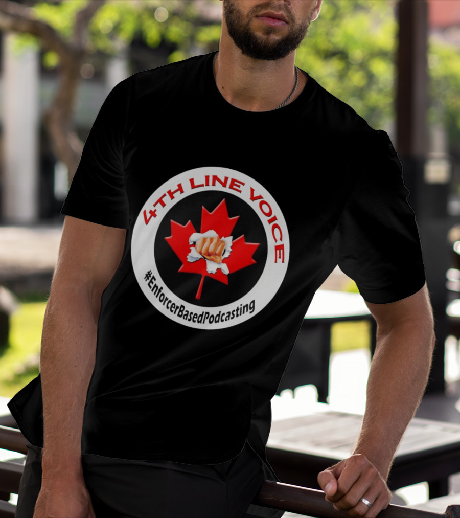 4th Line Voice Maple Leaf EnforcerBasedPodcasting T-Shirt