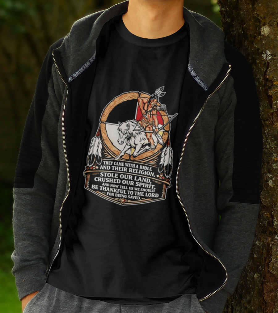 They Came With A Bible And Their Religion Stole Our Land Crushed Our Spirit Warrior With Bow And Wolf Feathers T-Shirt