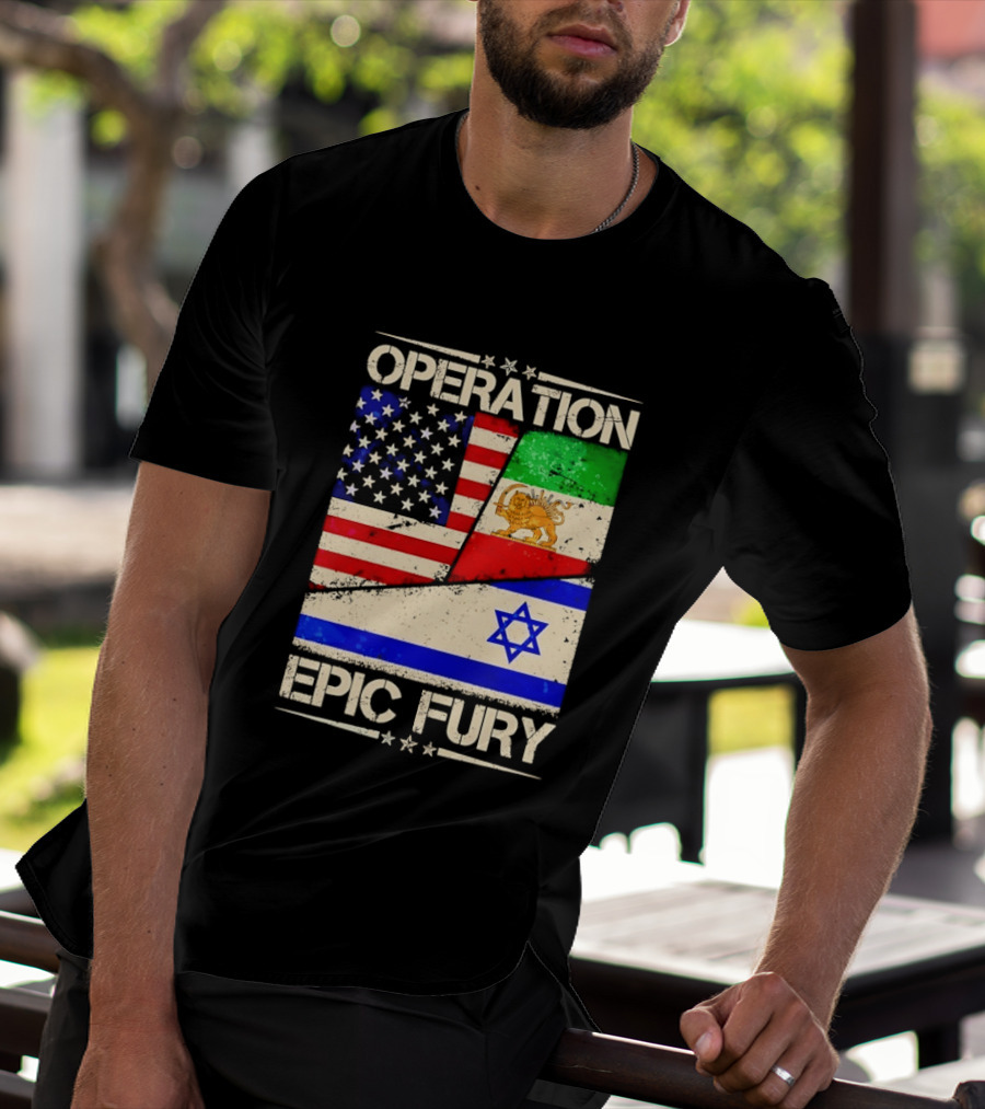 Operation Epic Fury Flags Of America Iran Israel T-Shirt