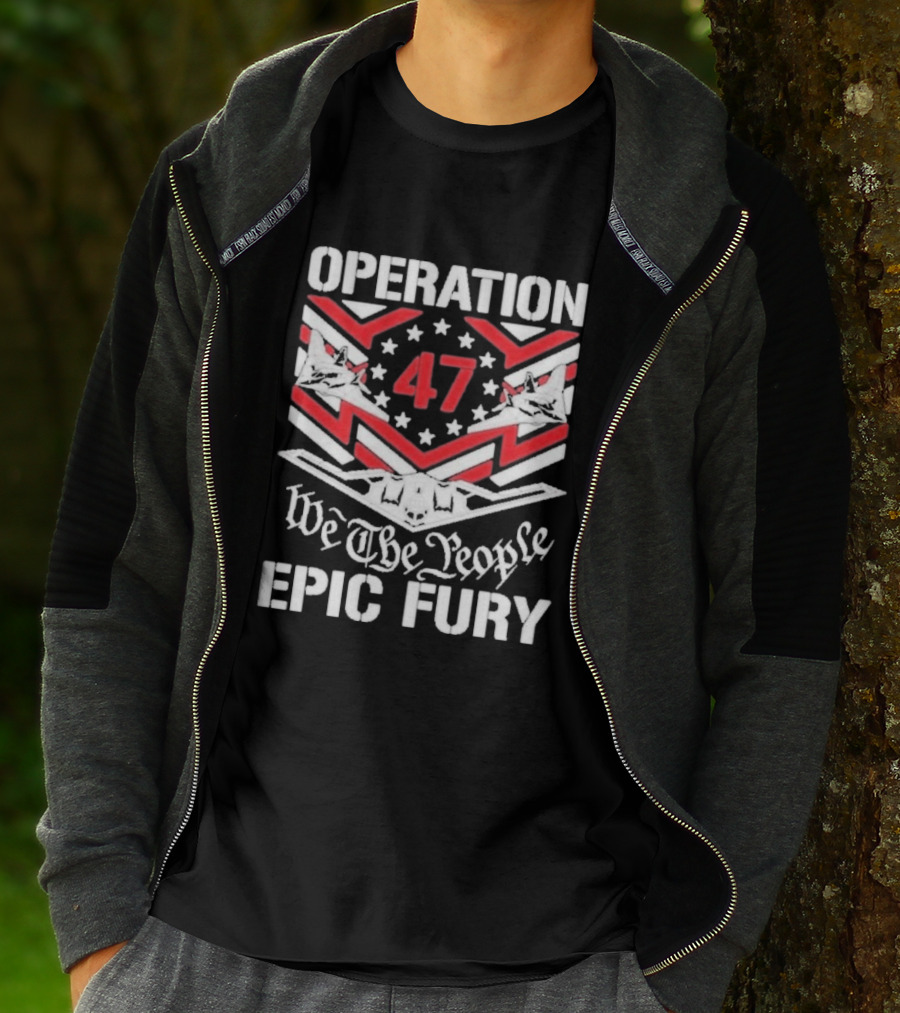 Operation 47 Epic Fury We The People T-Shirt