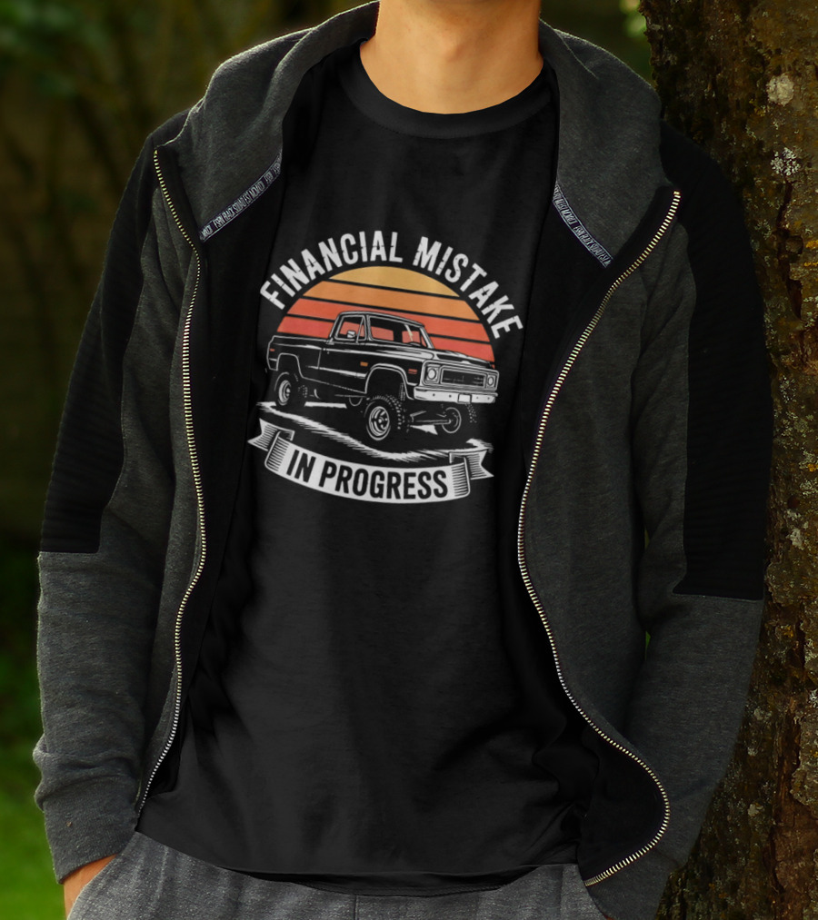 Financial Mistake In Progress Pickup Truck Retro Style And Sunset T-Shirt