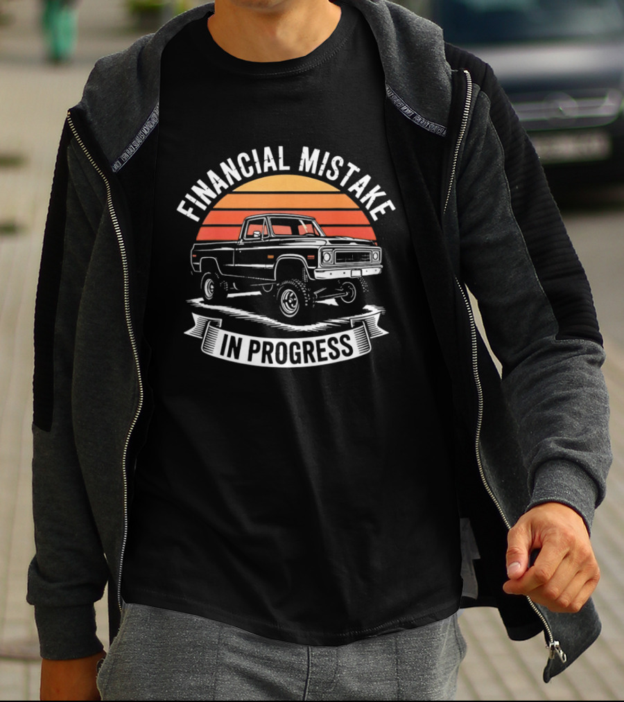 Financial Mistake In Progress Pickup Truck Retro Style And Sunset T-Shirt