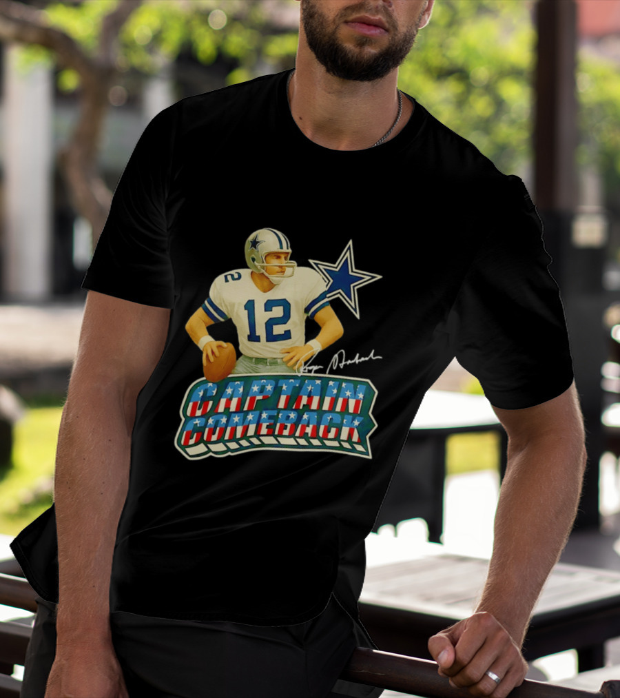 Roger Staubach Captain Comeback Dallas Cowboys Star T-Shirt