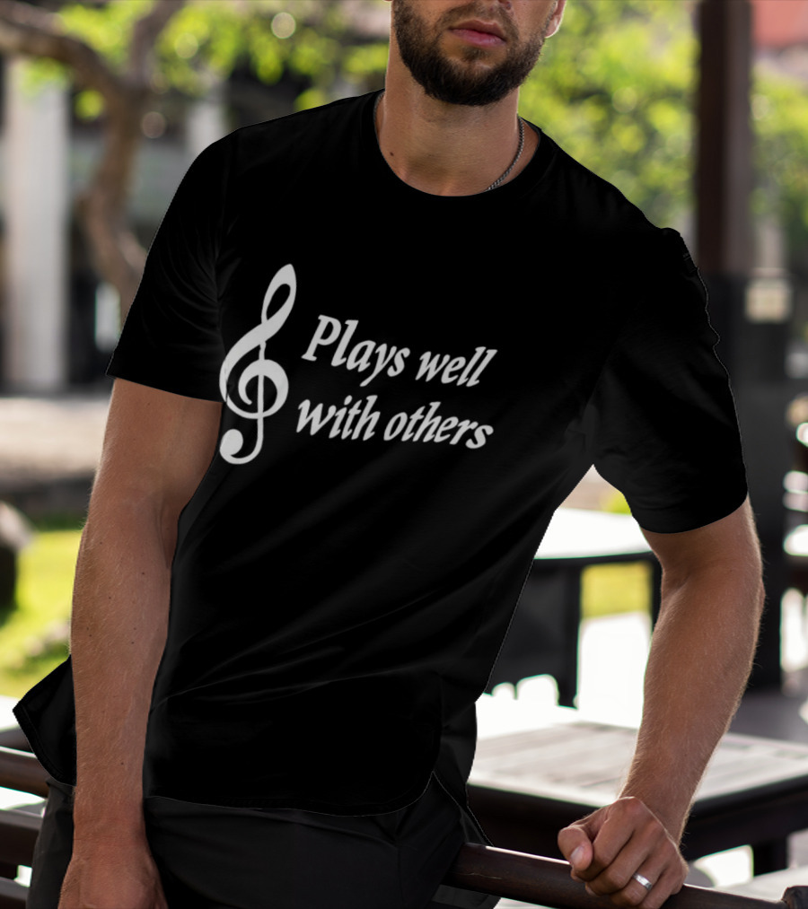 Plays Well With Others Treble Clef Music Note T-Shirt