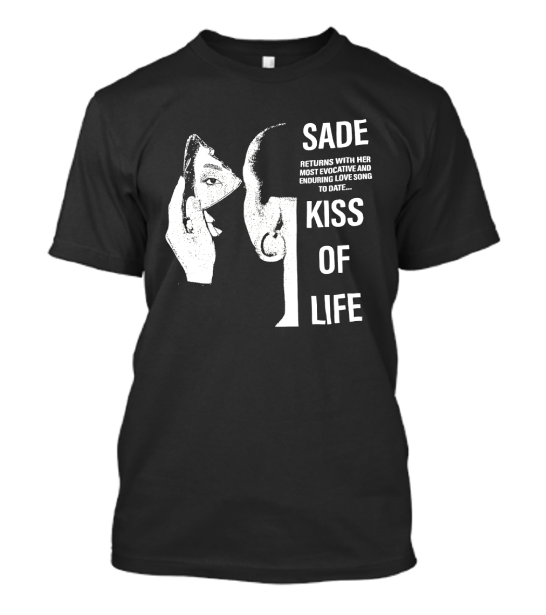 SADE Returns Most Evocative Enduring Love Song Kiss Of Life T-Shirt