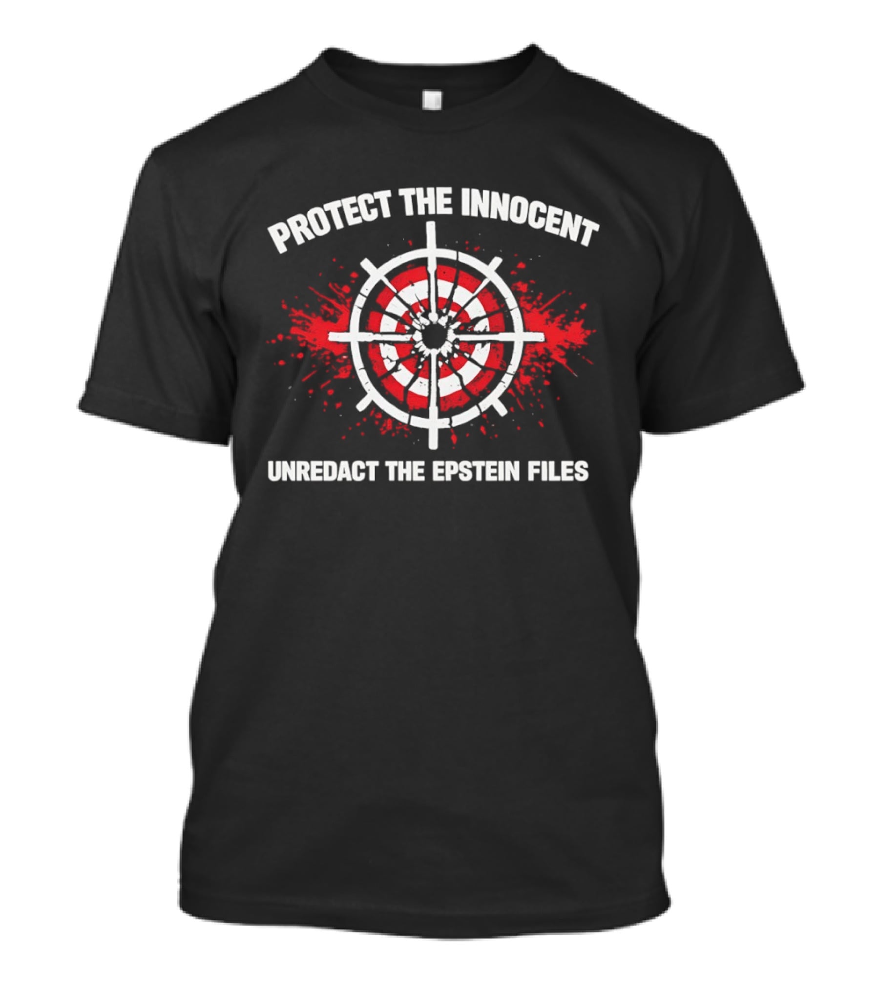 Protect The Innocent Unredact The Epstein Files Target Symbol Blood Splatter T-Shirt