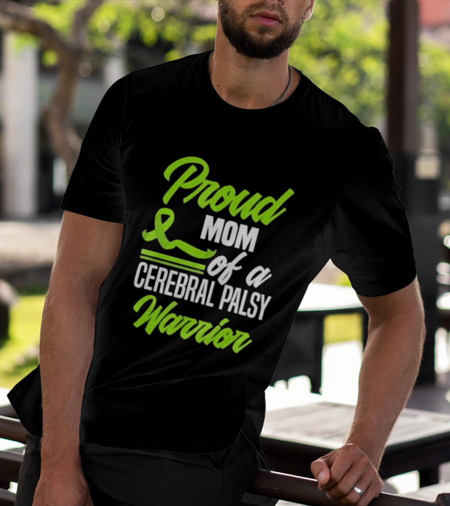 Proud Mom Of A Cerebral Palsy Warrior Green Awareness Ribbon T-Shirt