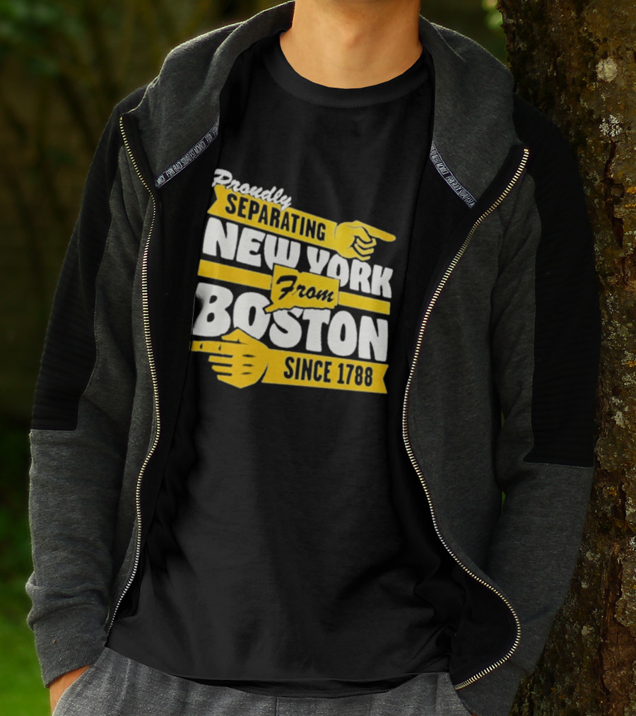 Proudly Separating New York From Boston Since 1788 T-Shirt