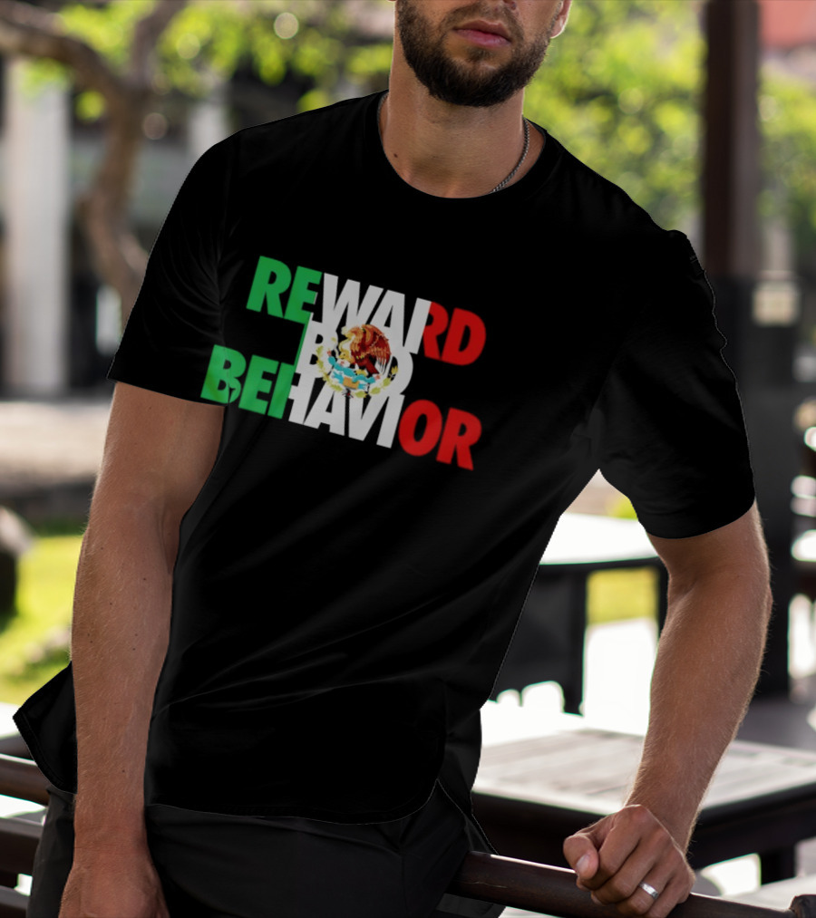 Reward Bad Behavior Mexico Flag T-Shirt