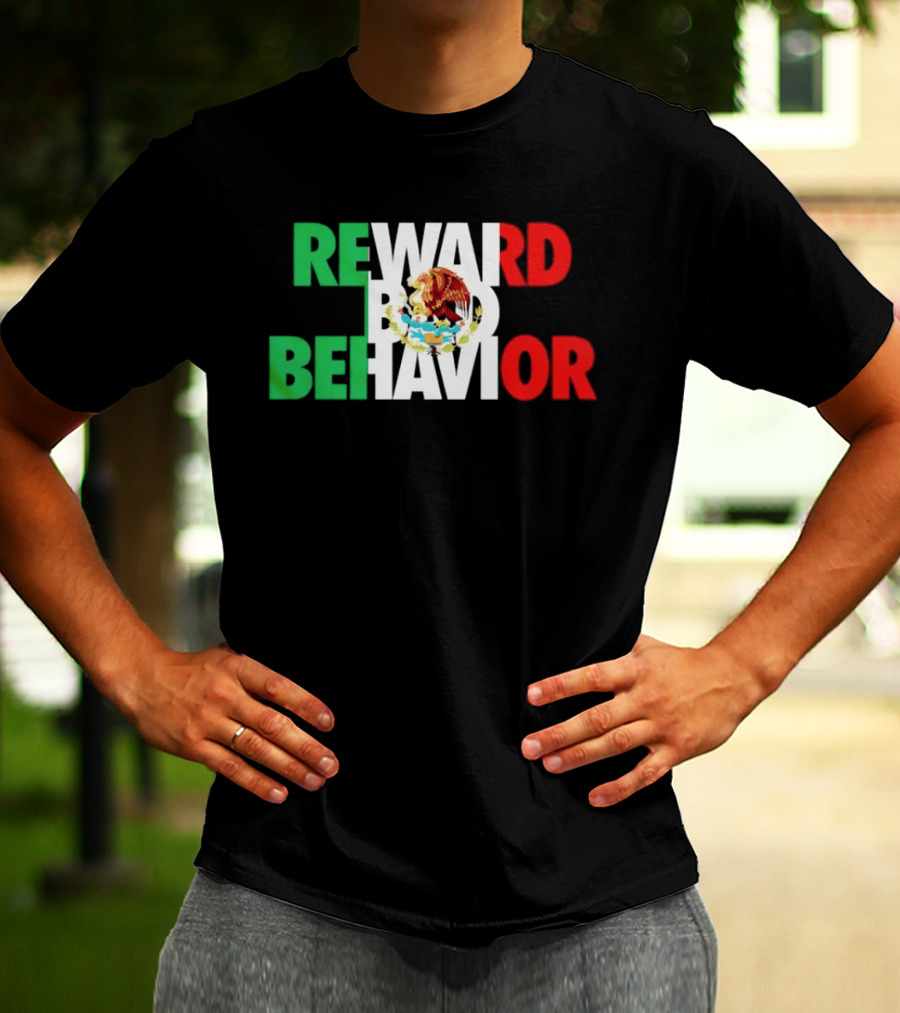 Reward Bad Behavior Mexico Flag T-Shirt