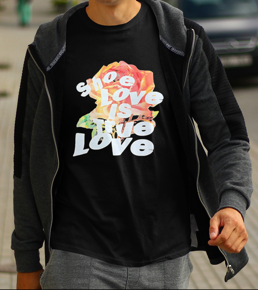 Shoe Love Is True Love Rose Art Floral T-Shirt