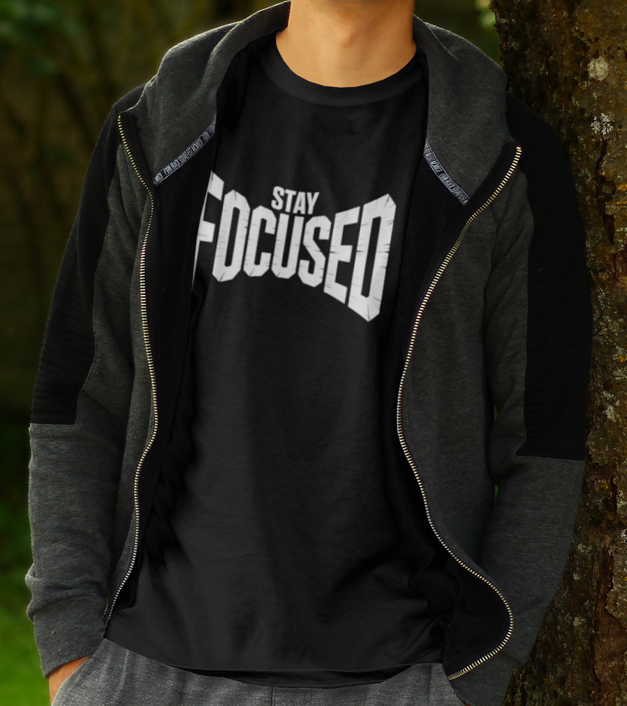 Stay Focused Distressed Block Letter Motivation T-Shirt
