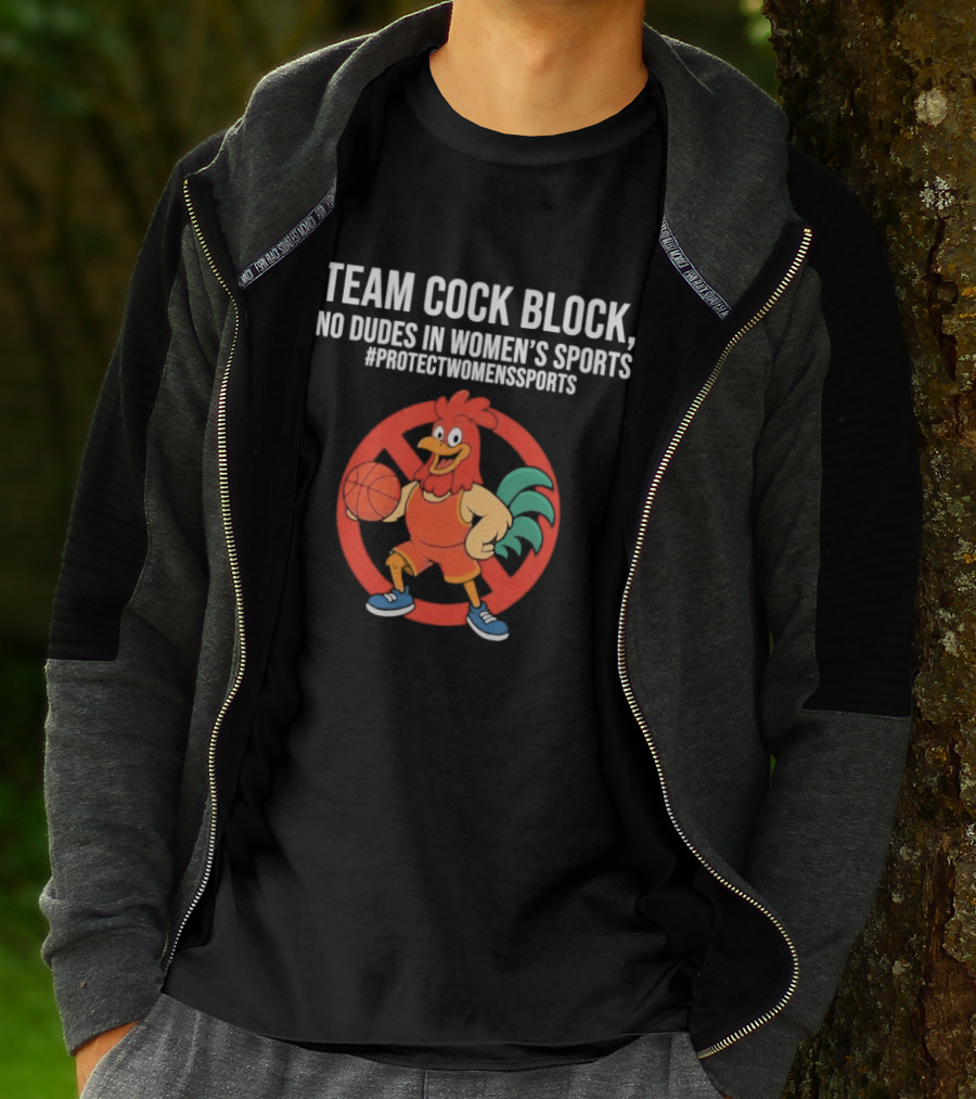 Team Cock Block No Dudes In Women's Sports Protect Women's Sports T-Shirt