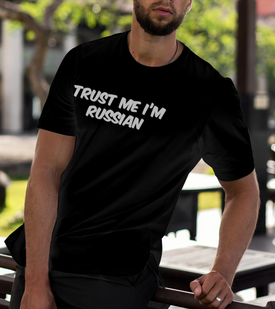 Trust Me I'm Russian Joke Phrase White T-Shirt