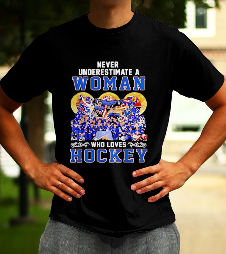 Never Underestimate A Woman Who Loves USA Hockey Team Women's Olympics T-Shirt