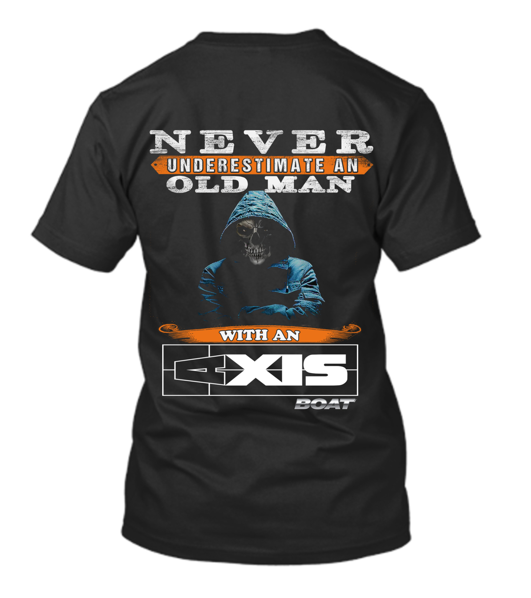 NEVER UNDERESTIMATE AN OLD MAN WITH AN AXIS BOAT T-Shirt