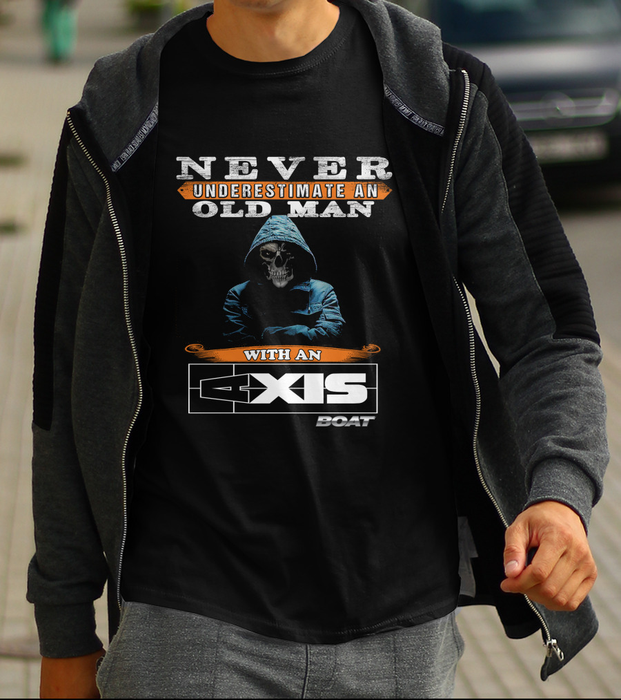 NEVER UNDERESTIMATE AN OLD MAN WITH AN AXIS BOAT T-Shirt