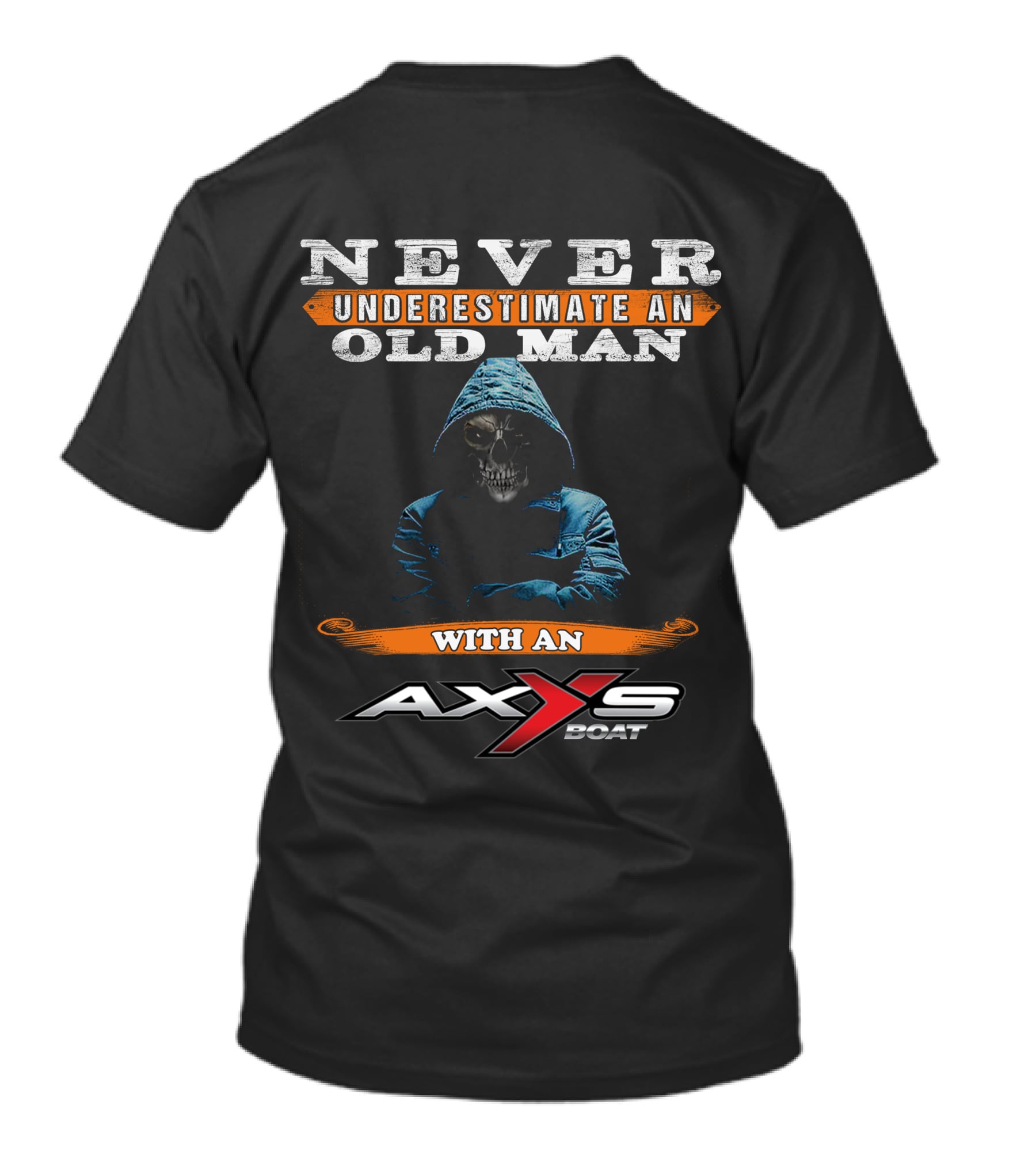 NEVER UNDERESTIMATE AN OLD MAN WITH AN AXXS BOAT T-Shirt