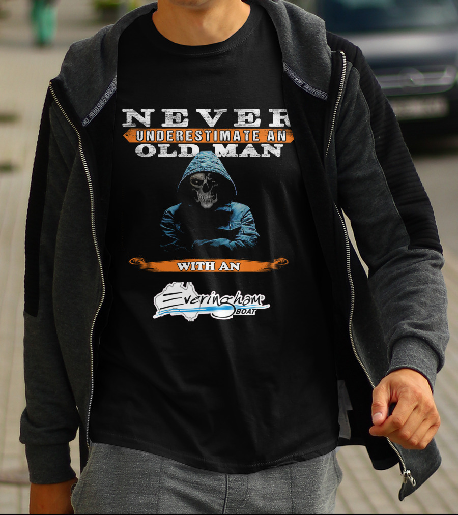 NEVER UNDERESTIMATE AN OLD MAN WITH AN Everingham Boat T-Shirt