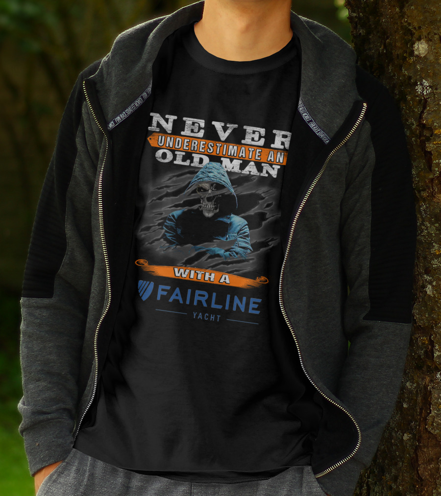 Never Underestimate An Old Man With A Fairline Yacht T-Shirt