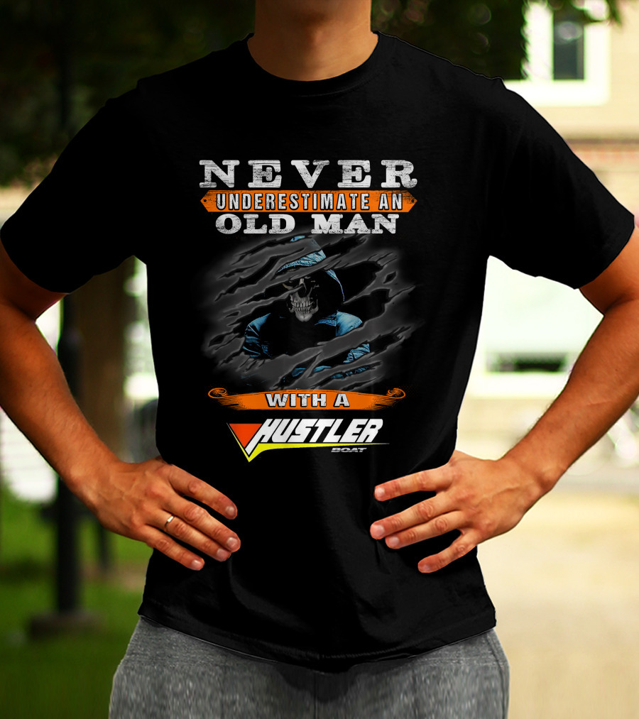 Never Underestimate An Old Man With A Hustler Boat T-Shirt