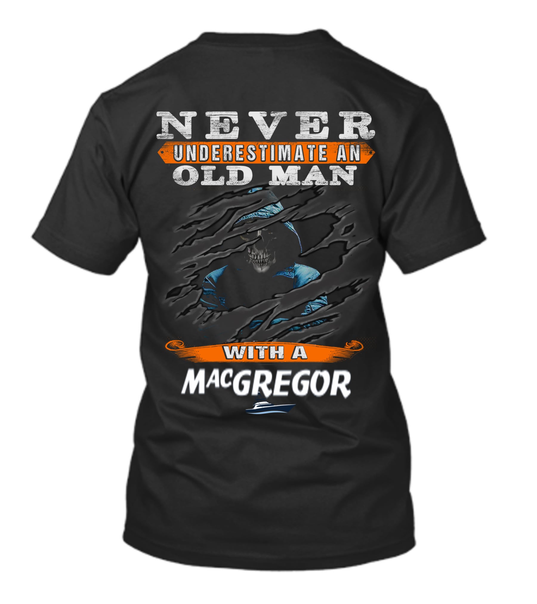 Never Underestimate An Old Man With A MacGregor T-Shirt