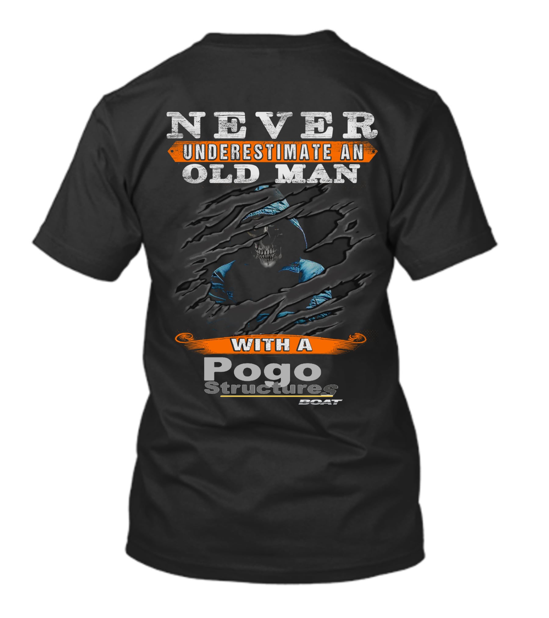 NEVER UNDERESTIMATE AN OLD MAN WITH A Pogo Structures BOAT T-Shirt