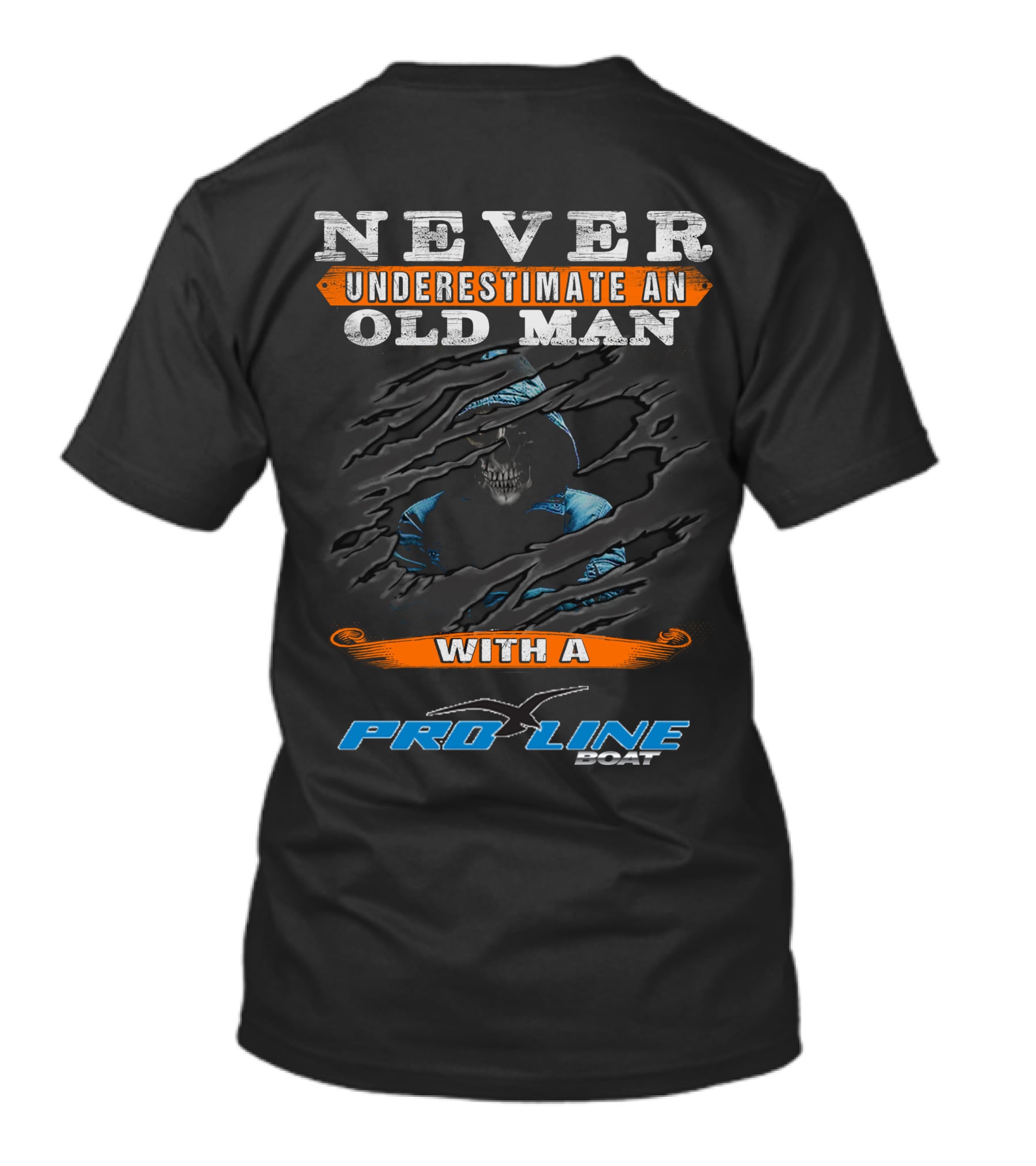 NEVER UNDERESTIMATE AN OLD MAN WITH A PRO LINE BOAT T-Shirt