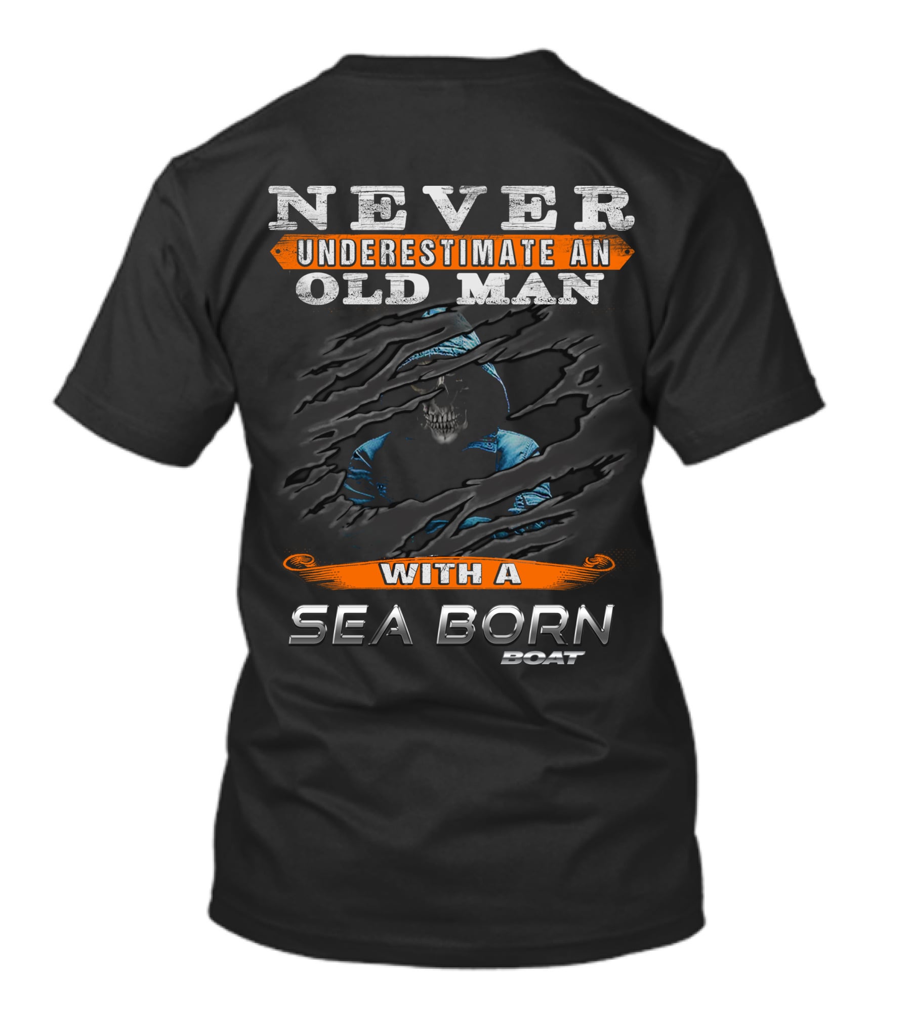 NEVER UNDERESTIMATE AN OLD MAN WITH A SEA BORN BOAT T-Shirt