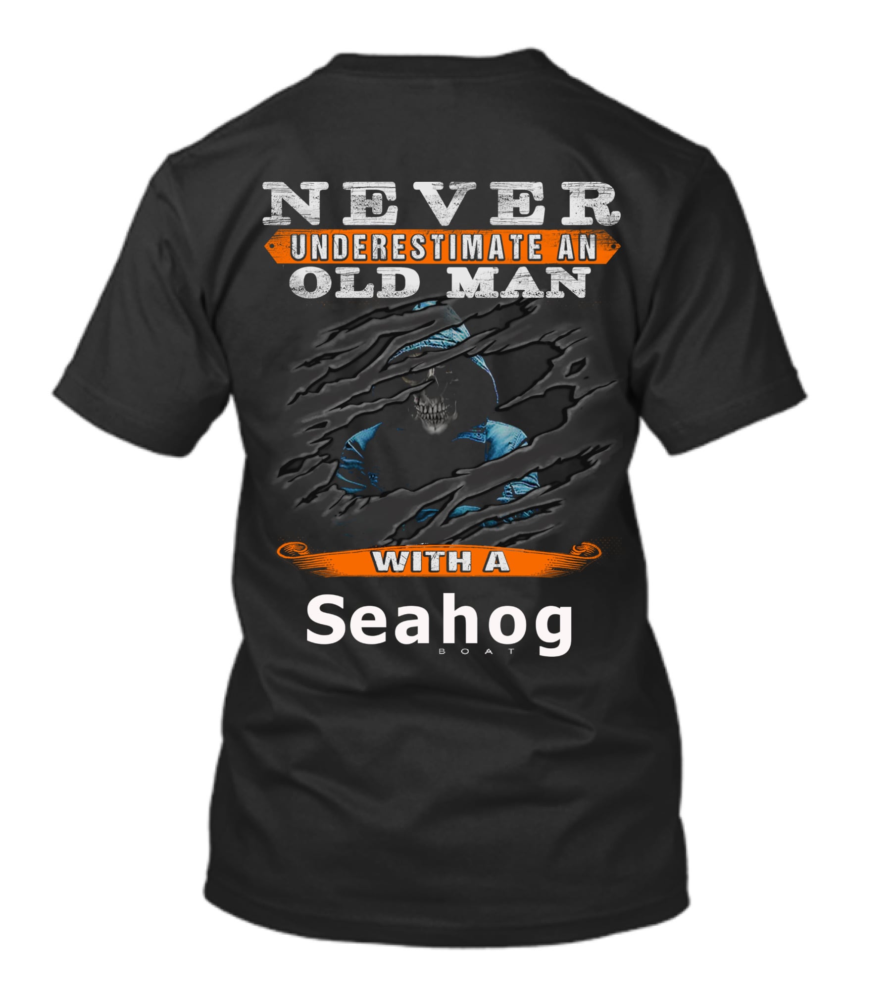 NEVER UNDERESTIMATE AN OLD MAN WITH A Seahog BOAT T-Shirt