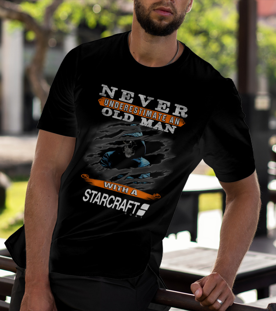 NEVER UNDERESTIMATE AN OLD MAN WITH A STARCRAFT BOAT T-Shirt