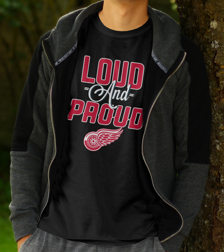 Loud And Proud Detroit Red Wings T-Shirt