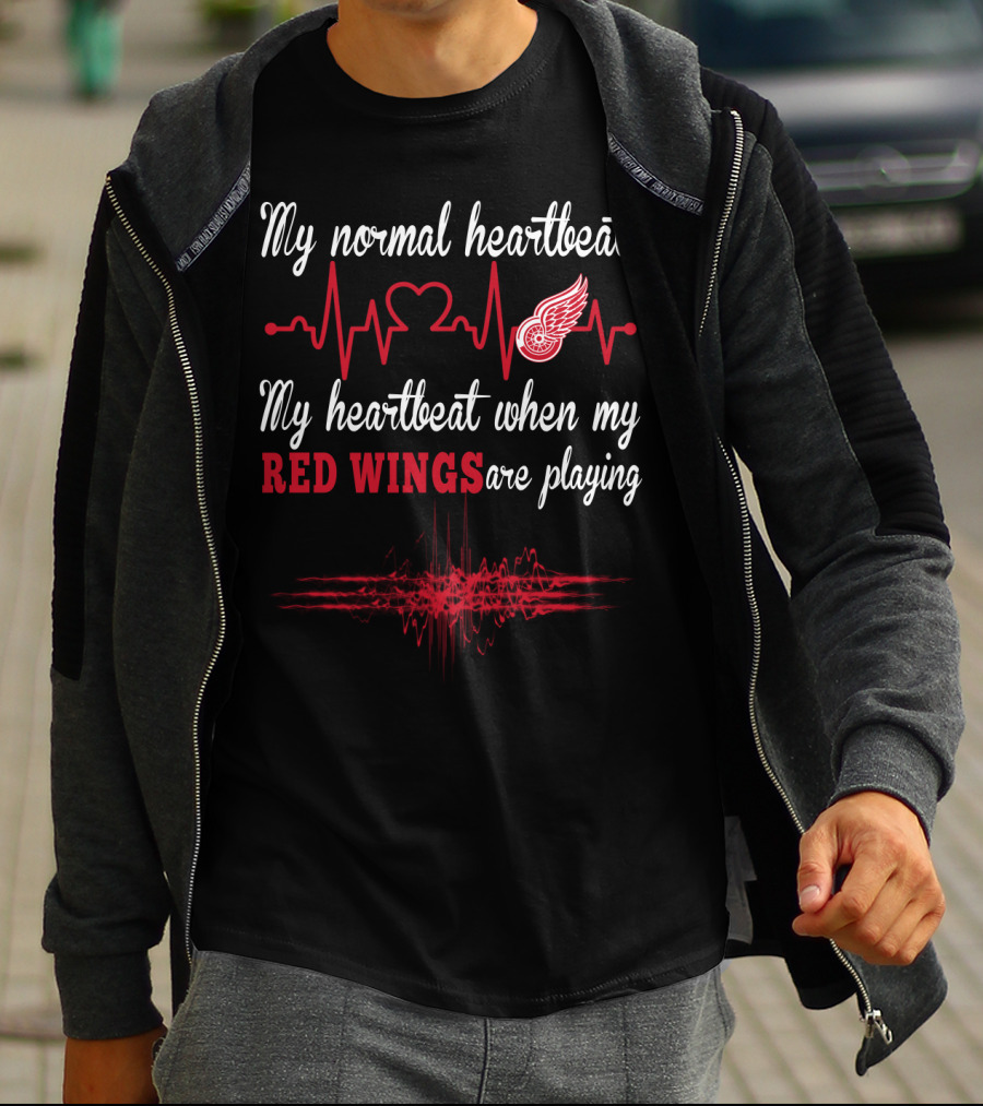 My Normal Heartbeat My Heartbeat When My Red Wings Are Playing T-Shirt
