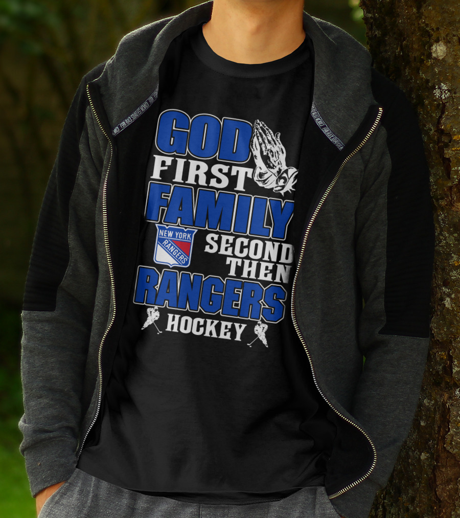 God First Family Second Then New York Rangers Hockey T-Shirt