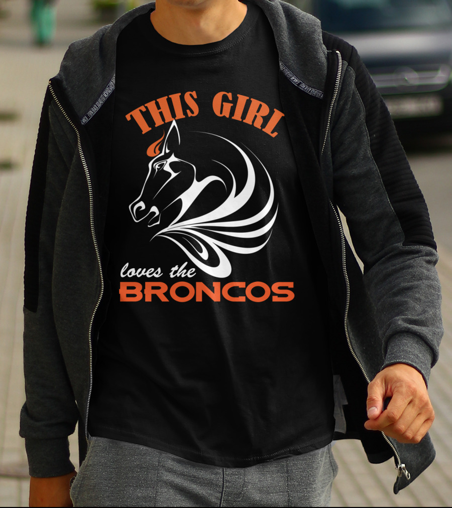 This Girl Loves The Broncos T-Shirt