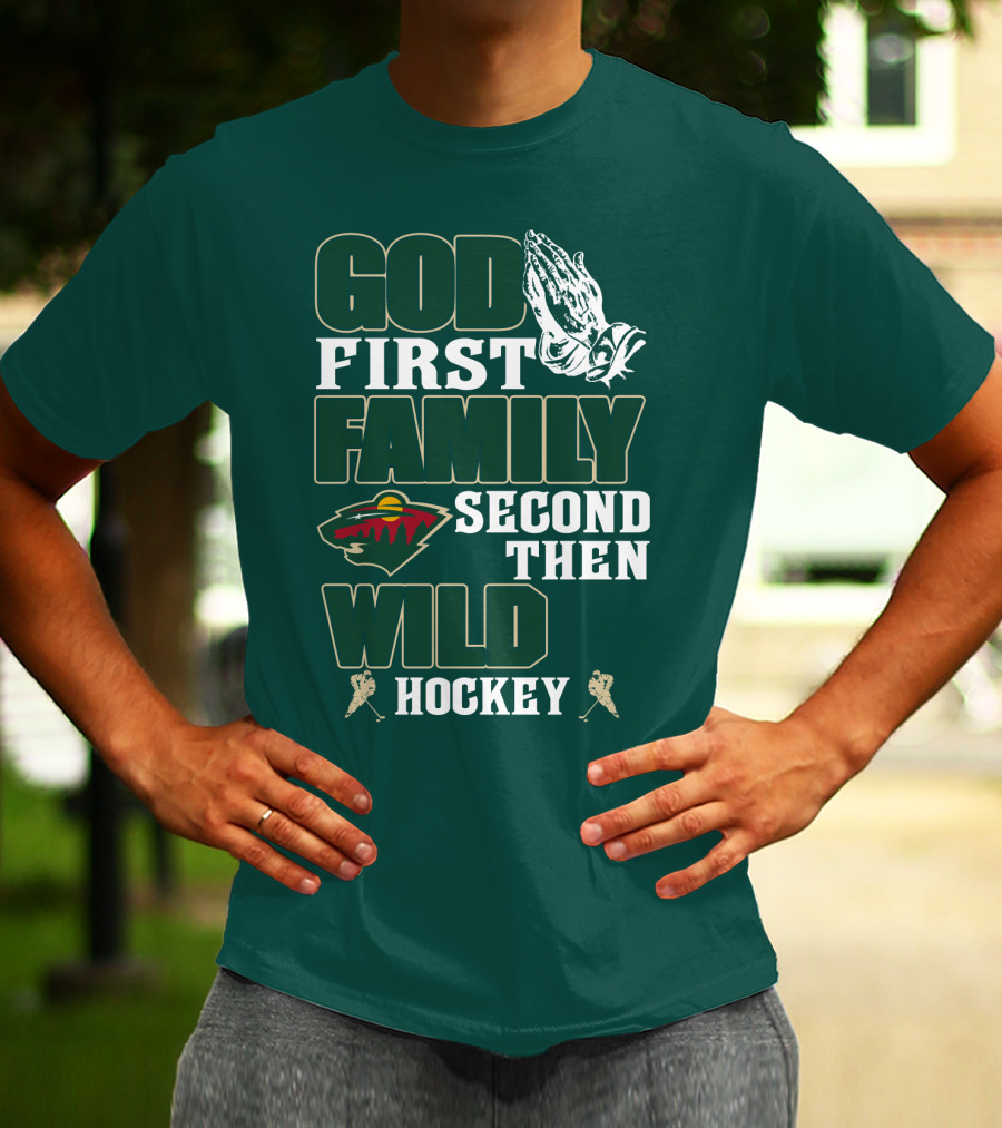 God First Family Second Then Minnesota Wild Hockey T-Shirt