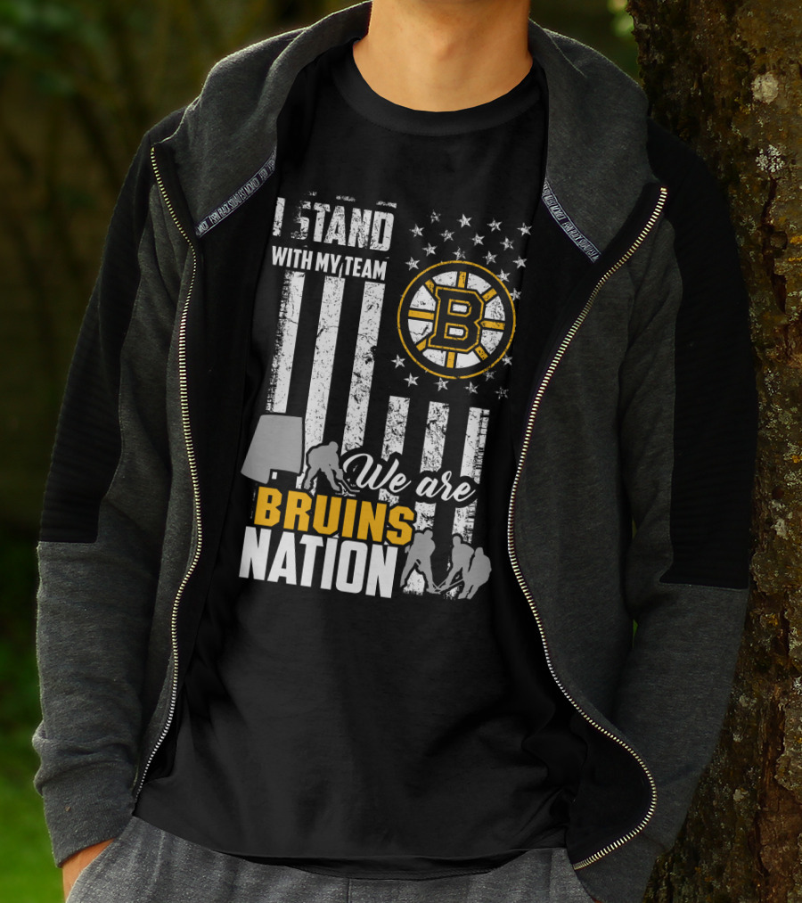 I Stand With My Team We Are Bruins Nation Boston Bruins T-Shirt