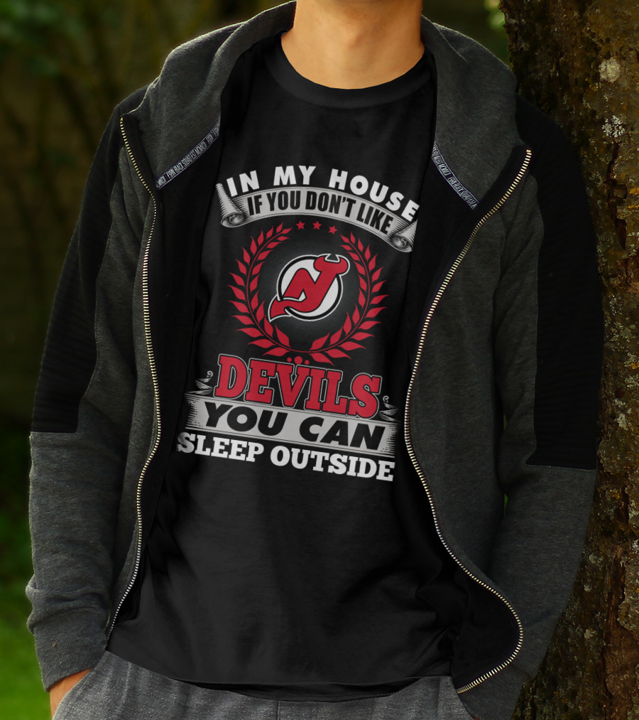 In My House If You Don’t Like New Jersey Devils You Can Sleep Outside T-Shirt