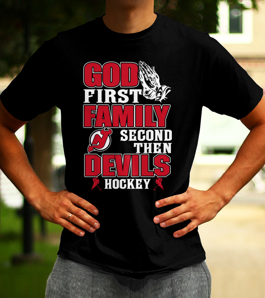 God First Family Second Then New Jersey Devils Hockey T-Shirt