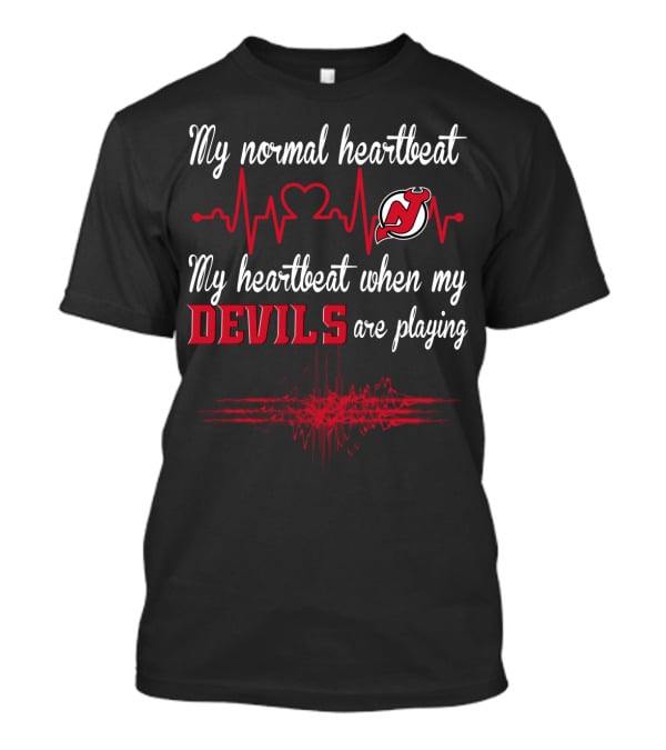 My Normal Heartbeat My Heartbeat When My Devils Are Playing New Jersey Devils T-Shirt